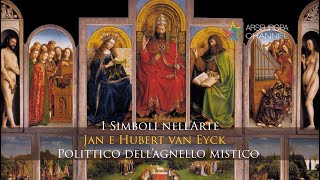 Simbologia del Polittico dellAgnello Mistico  Jan e Hubert van Eyck  I SIMBOLI NELLARTE [upl. by Gunthar]