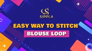 Easy way to stitch Blouse Loop sippla blouse loop sippladiy sipplatailor blouse [upl. by Etireugram854]