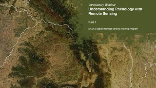 NASA ARSET Overview of Phenology and Remote Sensing Part 13 [upl. by Garate]