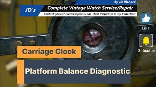 Carriage Clock Platform Balance Diagnostics [upl. by Lisle457]