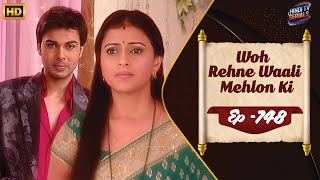 वो रहने वाली महलों की  Full HD Ep 748  Woh Rehne Waali Mehlon Ki  Hindi TV Serial  Family Show [upl. by Celestyna830]