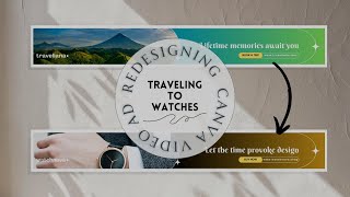 728x90 Canva Video Ad Redesigned  Traveling to Luxury Watches [upl. by Aynuat858]