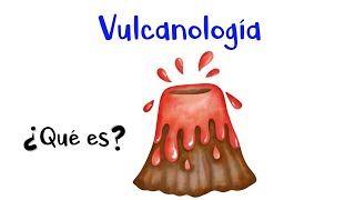 🌋 ¿Qué es la Vulcanología 🌋 Fácil y Rápido [upl. by Noneek]