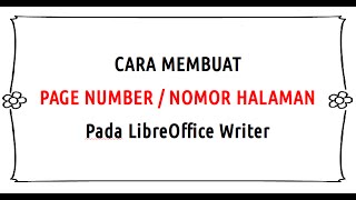 Membuat Nomor Halaman Pada LibreOffice Writer [upl. by Batruk]