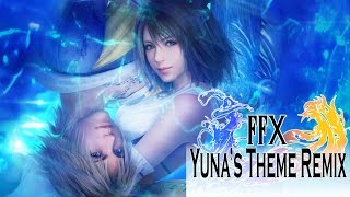 Final Fantasy  Yunas Theme Remix FFX [upl. by Valera]