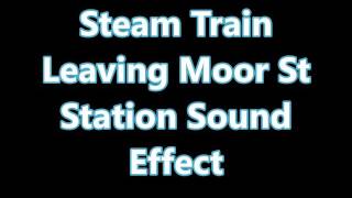 Steam Train Leaving Moor St Station Sound Effect [upl. by Palgrave]