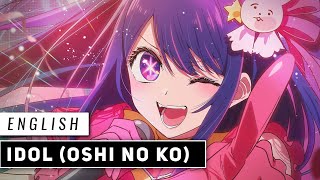 IDOL  𝐎𝐬𝐡𝐢 𝐧𝐨 𝐊𝐨 𝐎𝐏  English Cover【JubyPhonic】 アイドル [upl. by Vallo]