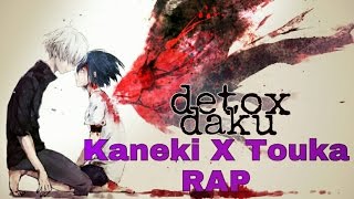 KANEKI X TOUKA RAP  Amor Imposible Tokyo Ghoul  Detox  Daku 2017 [upl. by Airaet]