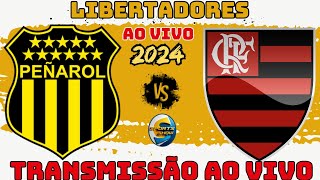 PEÑAROL X FLAMENGO  TRANSMISSÃO AO VIVO  LIBERTADORES  QUARTAS DE FINAL  JOGO DE VOLTA [upl. by Ragucci]