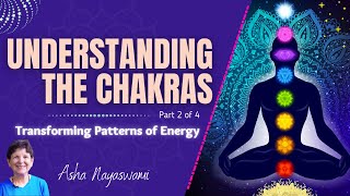 Chakras and Their Impact on Spiritual Growth by Asha Nayaswami Part 2 [upl. by Esinaj444]