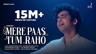 Mere Paas Tum Raho  Full Video  Sumedh Mudgalkar  Ambika Devi  Bharat Kamal  MOhit Lalwani [upl. by Isia]