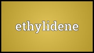 Ethylidene Meaning [upl. by Dudley171]