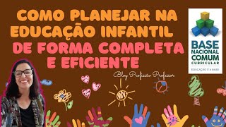 ✏️Como planejar na educação infantil de forma completa e eficiente de acordo com a BNCC [upl. by Strader]