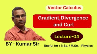 L04  Gradient Divergence and Curl  Useful for  BSc  MScphysics [upl. by Shannan803]