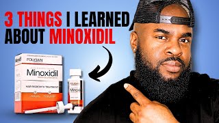 Top 3 Things I Learned About Minoxidil [upl. by Ahsirpac345]