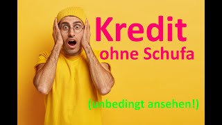 Kredit ohnetrotz Schufa Erklärvideo unbedingt ansehen ⭐⭐⭐⭐⭐ [upl. by Ahsercal]