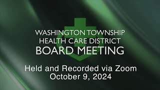 Washington Township Health Care District Board Meeting  October 9 2024 [upl. by Iredale]