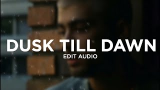 Zayn  Dusk Till Dawn ft Sia  edit audio [upl. by Inesita521]