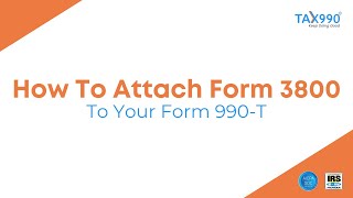 How To Attach Form 3800 To Your Form 990T [upl. by Barrow]