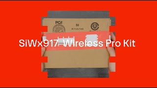 SiWx917 Wireless Pro Kit  Unboxing [upl. by Eelarbed]