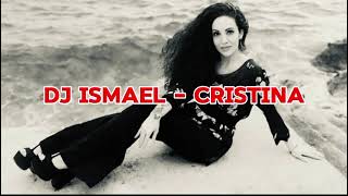 DJ ISMAEL  CRISTINA  HIT SUMMER 2024 [upl. by Ilat]