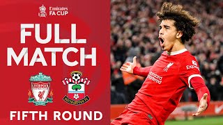 FULL MATCH  Liverpool v Southampton  Fifth Round  Emirates FA Cup 202324 [upl. by Ethelstan689]