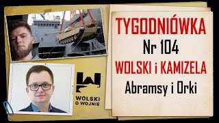 Wolski z Kamizelą Tygodniówka Nr 104 Abramsy i Orki [upl. by Yelram]