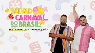 Matheus Buente e Daniel Ferreira Carnaval de Salvador 2024  Metropole e Macaco Gordo [upl. by Eninaej]