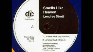 Smells like heaven  Londres Strutt Boomshanka Remix [upl. by Tristas]