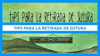 Tips para la retirada de sutura [upl. by Poole]