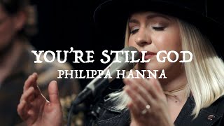 Philippa Hanna  Youre Still God Official Live Video [upl. by Farleigh497]