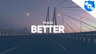 Khalid  Better Clean  Lyrics [upl. by Sherurd688]