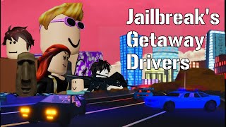 Jailbreaks Getaway Drivers [upl. by Pucida]