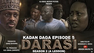 KADAN DAGA CHIKIN EPISODE 5 DARASI SEASON 2 [upl. by Yvon]