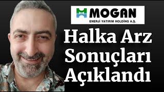 Mogan Enerji Halka Arz Sonuçları Açıklandı mogan İlk İşlem Tarihi Ne Zaman Olacak [upl. by Moriarty]