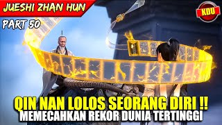 HANYA QIN NAN YANG BISA MENCAPAI KE UJIAN TERTINGGI DAN TERSULIT  ALUR CERITA DONGHUA JSZH PART 50 [upl. by Ardnaskela]