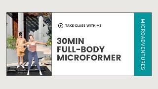 30min FullBody Microformer Workout Class [upl. by Niac576]