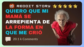 Quiero que mi mamá se arrepienta de la forma en que me crió [upl. by Gievlos]