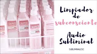 limpiador de Subconsciente  Audio Subliminal [upl. by Glinys]