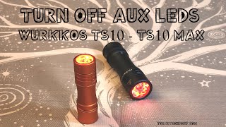 Wurkkos TS10 Max Flashlight Turn Off Aux LEDs Or Change Pattern Settings [upl. by Pulchi]