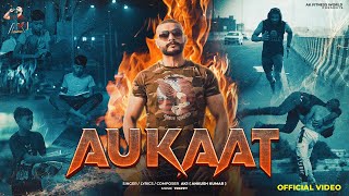 Aukaat Full Song AK1  Ankush Kumar  Ak Production  Latest Punjabi Songs 2024 [upl. by Harutak]