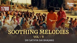 1780  Soothing Melodies Vol  9  Guruvar Special Offering  Sri Sathya Sai Bhajans [upl. by Eiramannod]