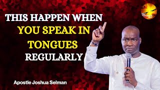 THIS HAPPEN WHEN YOU SPEAK IN TONGUES REGULARLYApostle Joshua Selman [upl. by Pike826]