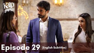 Kalp Yarası  Episode 29 English Subtitles [upl. by Anirbed]