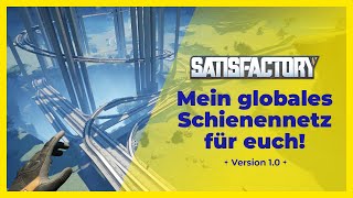 Mein erstes globales Schienennetz in Satisfactory 10 komplett for free [upl. by Dnob484]