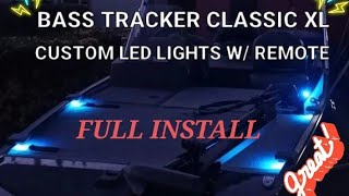 BASS TRACKER CLASSIC XL CUSTOM LED LIGHT INSTALL WREMOTE [upl. by Petua182]