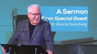 A Special Sermon from our Guest Speaker  Dr Dennis Swanberg  November 17th 2024 [upl. by Sevik]