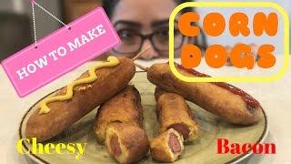 How to Make CORN DOGS  Easy Recipe with Bacon and Cheese [upl. by Hulton]