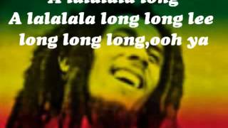 Alalalalong Bob Marley lyrics [upl. by Htez]