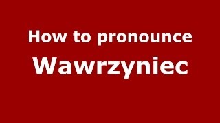 How to pronounce Wawrzyniec PolishPoland  PronounceNamescom [upl. by Gnel]